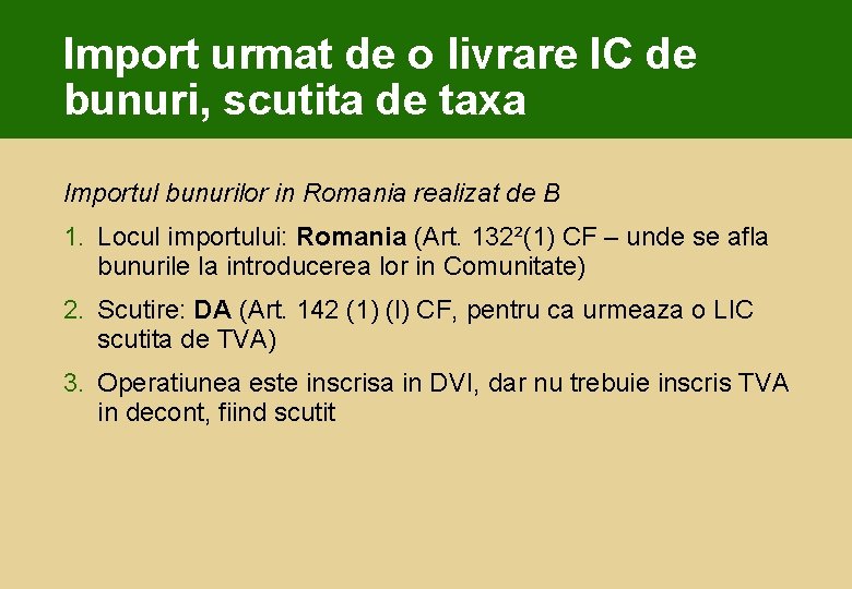 Import urmat de o livrare IC de bunuri, scutita de taxa Importul bunurilor in