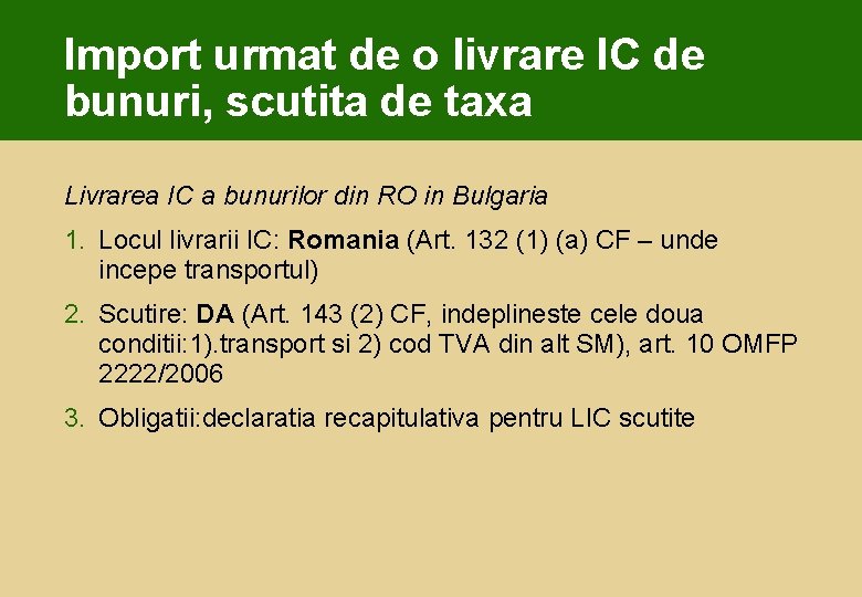 Import urmat de o livrare IC de bunuri, scutita de taxa Livrarea IC a