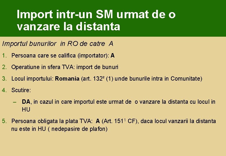 Import intr-un SM urmat de o vanzare la distanta Importul bunurilor in RO de