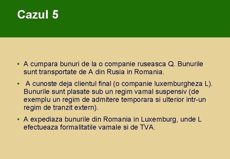 Cazul 5 • A cumpara bunuri de la o companie ruseasca Q. Bunurile sunt