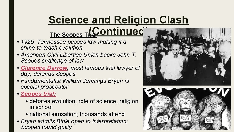 Science and Religion Clash (Continued) The Scopes Trial • 1925, Tennessee passes law making