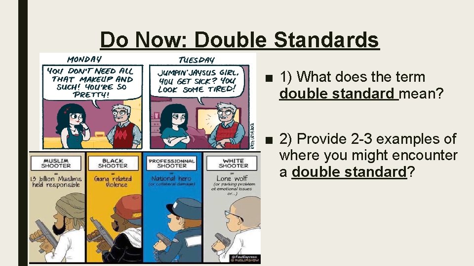 Do Now: Double Standards ■ 1) What does the term double standard mean? ■