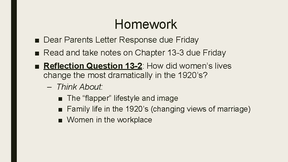 Homework ■ Dear Parents Letter Response due Friday ■ Read and take notes on