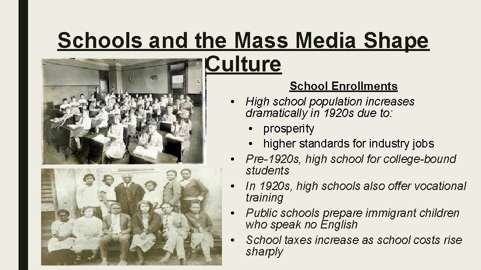 Schools and the Mass Media Shape Culture • • • School Enrollments High school