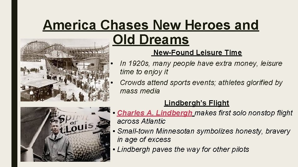 America Chases New Heroes and Old Dreams New-Found Leisure Time • In 1920 s,