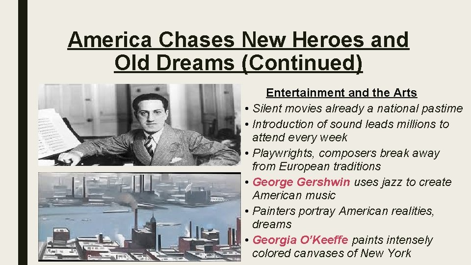 America Chases New Heroes and Old Dreams (Continued) Entertainment and the Arts • Silent