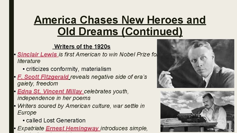 America Chases New Heroes and Old Dreams (Continued) Writers of the 1920 s •