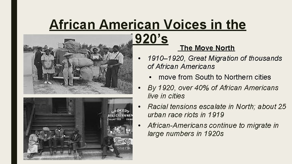 African American Voices in the 1920’s • • The Move North 1910– 1920, Great