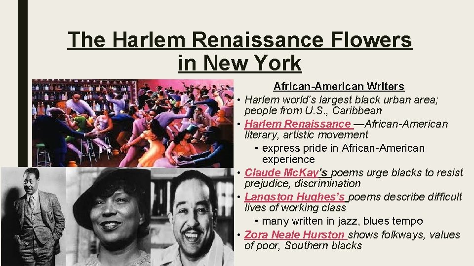 The Harlem Renaissance Flowers in New York African-American Writers • Harlem world’s largest black
