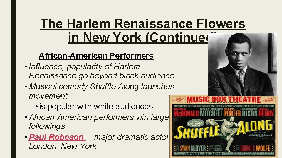 The Harlem Renaissance Flowers in New York (Continued) African-American Performers • Influence, popularity of