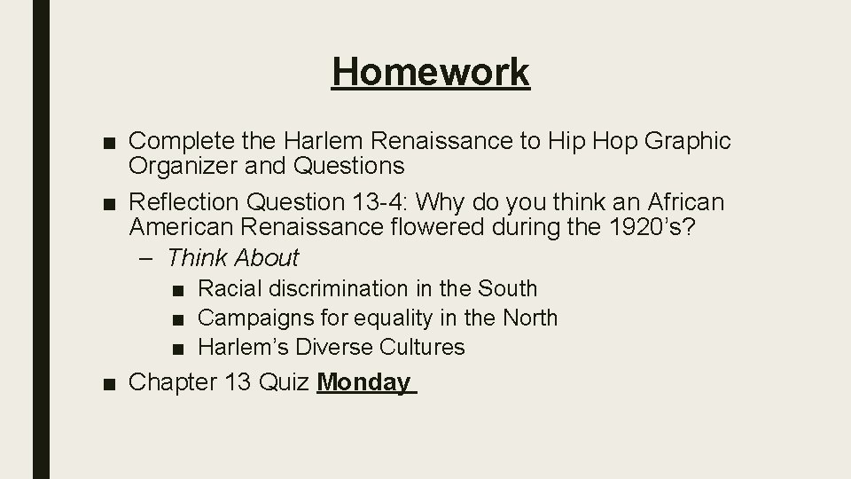 Homework ■ Complete the Harlem Renaissance to Hip Hop Graphic Organizer and Questions ■