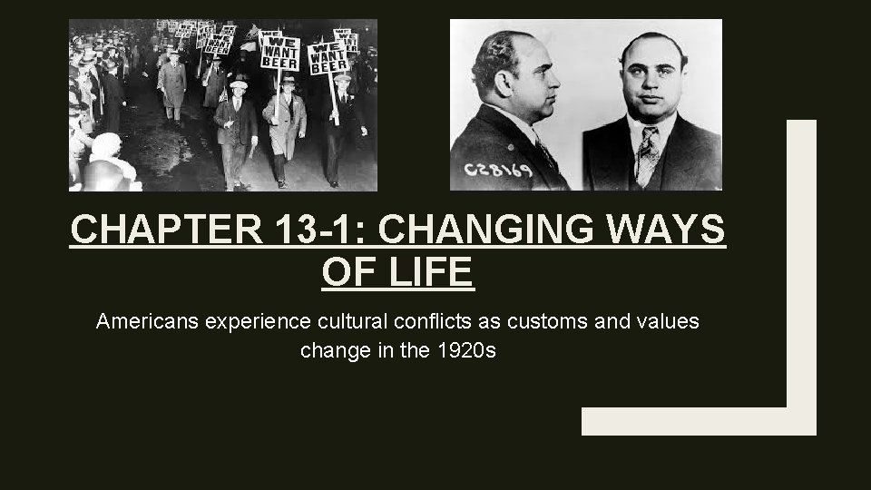 CHAPTER 13 -1: CHANGING WAYS OF LIFE Americans experience cultural conflicts as customs and