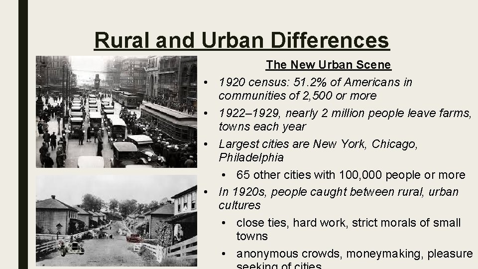 Rural and Urban Differences • • The New Urban Scene 1920 census: 51. 2%