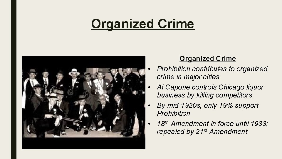 Organized Crime • • Organized Crime Prohibition contributes to organized crime in major cities