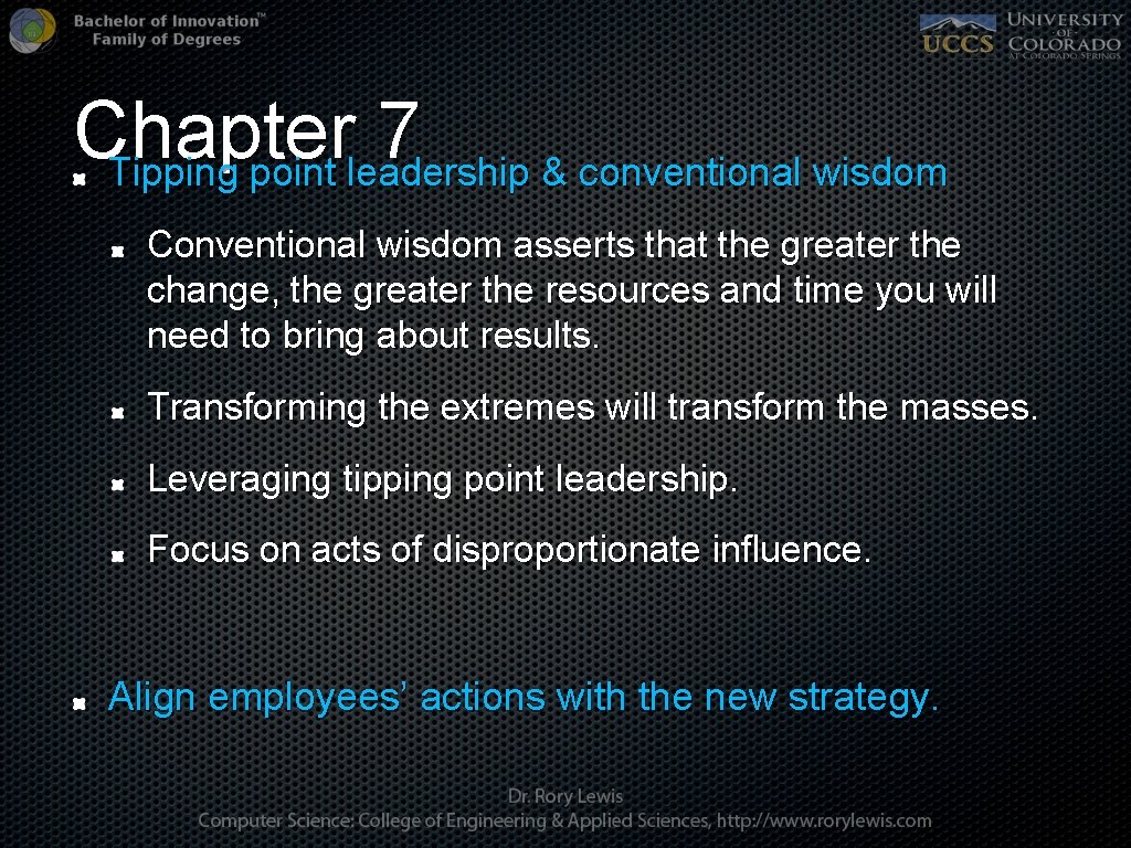 Chapter 7 Tipping point leadership & conventional wisdom Conventional wisdom asserts that the greater