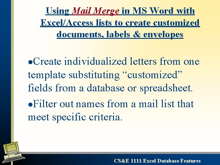 Using Mail Merge in MS Word with Excel/Access lists to create customized documents, labels
