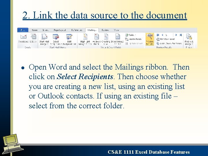 2. Link the data source to the document l Open Word and select the