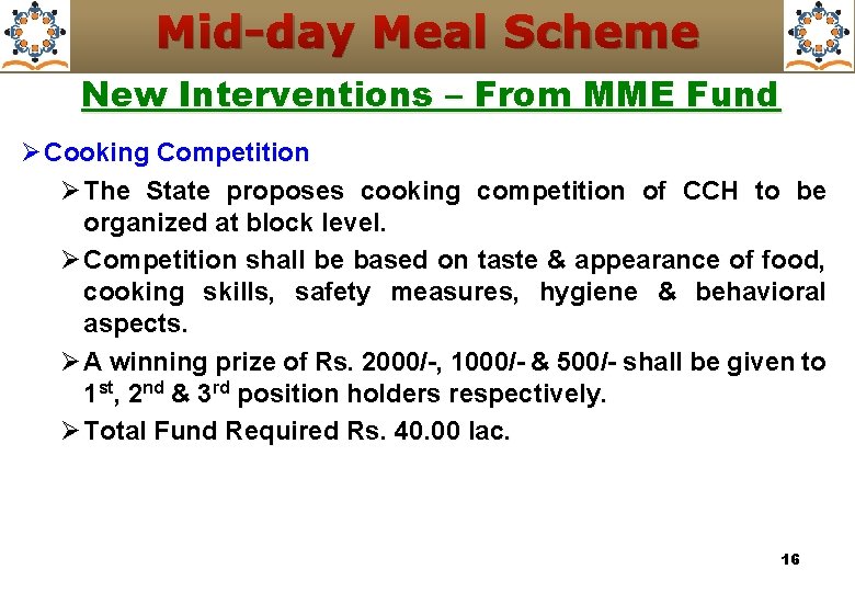 Mid-day Meal Scheme New Interventions – From MME Fund Ø Cooking Competition Ø The