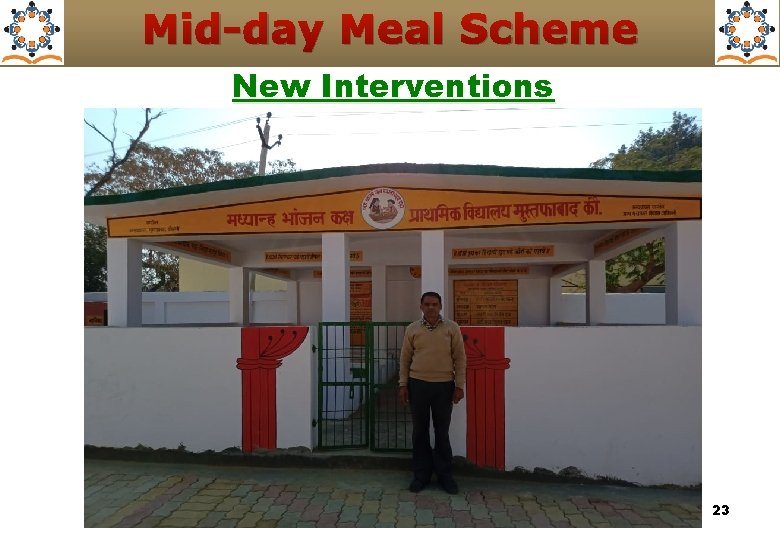 Mid-day Meal Scheme New Interventions 23 