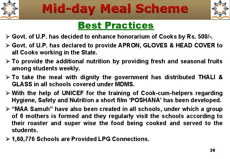Mid-day Meal Scheme Best Practices Ø Govt. of U. P. has decided to enhance