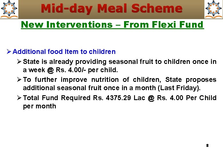 Mid-day Meal Scheme New Interventions – From Flexi Fund Ø Additional food Item to