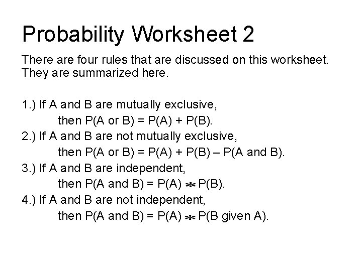 Probability Worksheet 2 There are four rules that are discussed on this worksheet. They