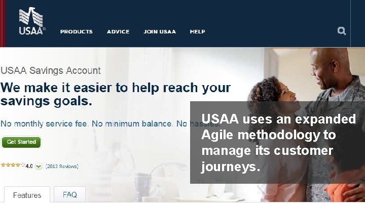 USAA uses an expanded Agile methodology to manage its customer journeys. © 2017 FORRESTER.