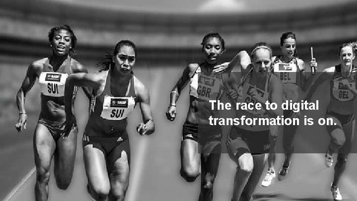 The race to digital transformation is on. © 2017 FORRESTER. REPRODUCTION PROHIBITED. 4 