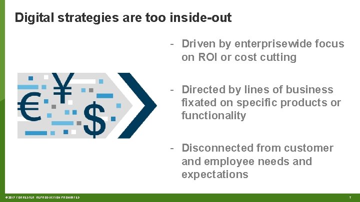 Digital strategies are too inside-out - Driven by enterprisewide focus on ROI or cost