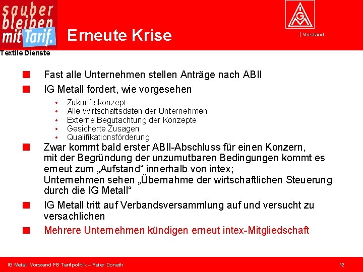 Erneute Krise Vorstand Textile Dienste Fast alle Unternehmen stellen Anträge nach ABII IG Metall