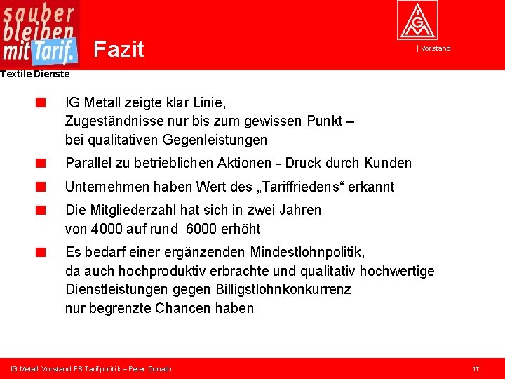 Fazit Vorstand Textile Dienste IG Metall zeigte klar Linie, Zugeständnisse nur bis zum gewissen