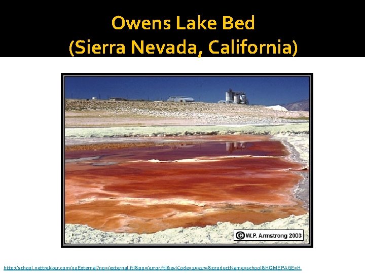 Owens Lake Bed (Sierra Nevada, California) http: //school. nettrekker. com/go. External? np=/external. ftl&pp=/error. ftl&evl.