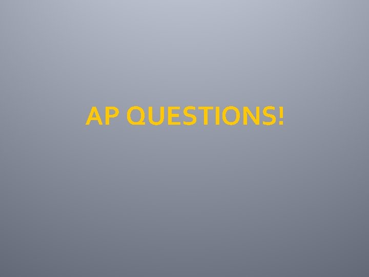 AP QUESTIONS! 