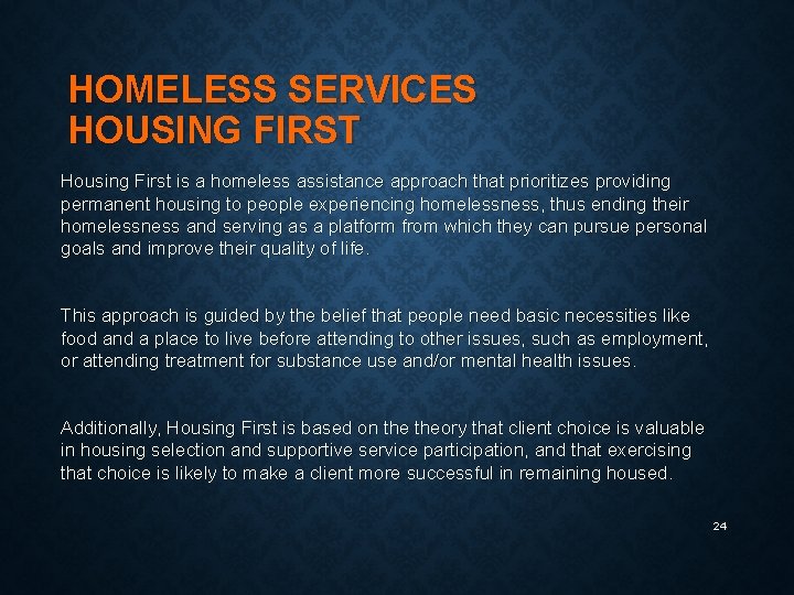 HOMELESS SERVICES HOUSING FIRST Housing First is a homeless assistance approach that prioritizes providing