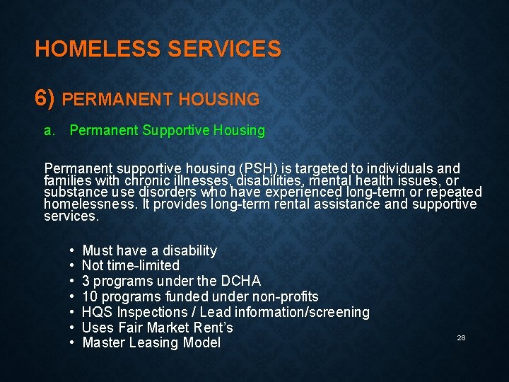 HOMELESS SERVICES 6) PERMANENT HOUSING a. Permanent Supportive Housing Permanent supportive housing (PSH) is