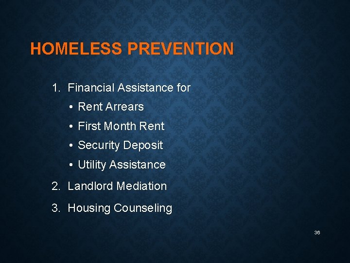 HOMELESS PREVENTION 1. Financial Assistance for • Rent Arrears • First Month Rent •