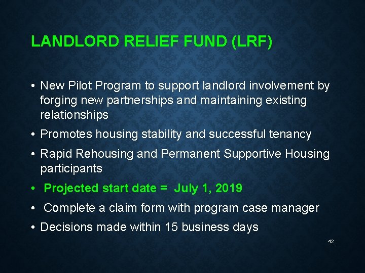 LANDLORD RELIEF FUND (LRF) • New Pilot Program to support landlord involvement by forging
