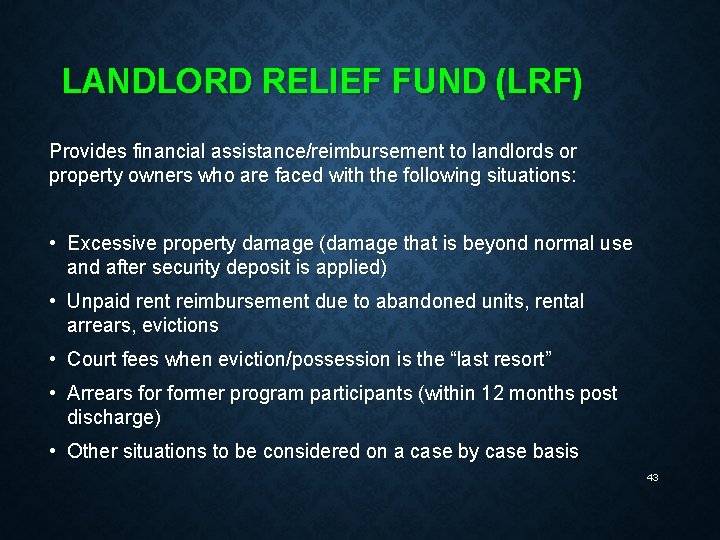 LANDLORD RELIEF FUND (LRF) Provides financial assistance/reimbursement to landlords or property owners who are
