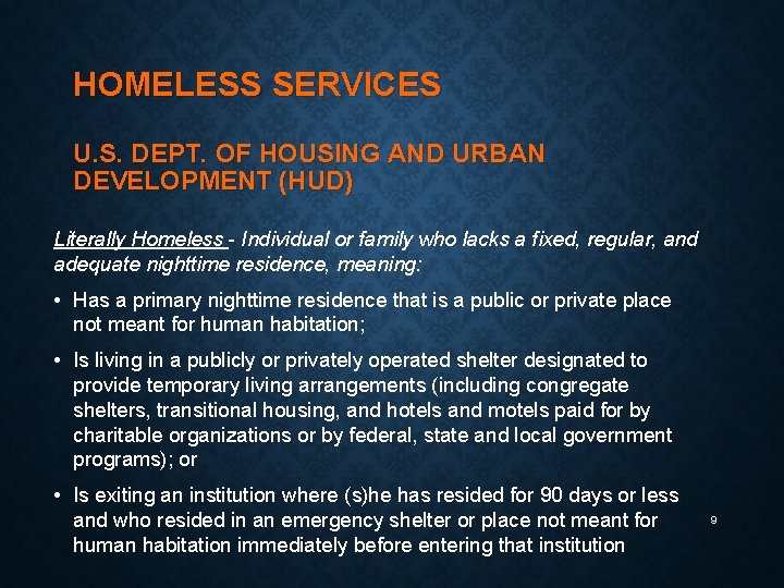 HOMELESS SERVICES U. S. DEPT. OF HOUSING AND URBAN DEVELOPMENT (HUD) Literally Homeless -