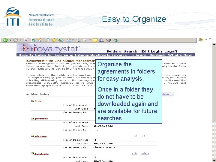 Easy to Organize the agreements in folders for easy analysis. Once in a folder