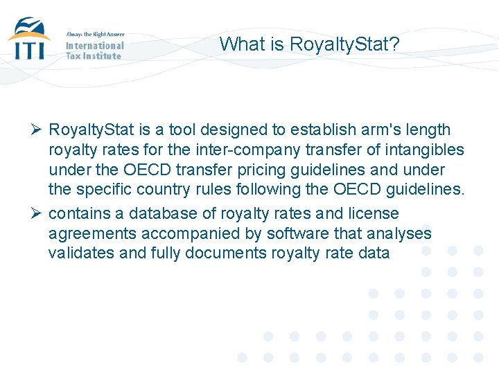 What is Royalty. Stat? Ø Royalty. Stat is a tool designed to establish arm's