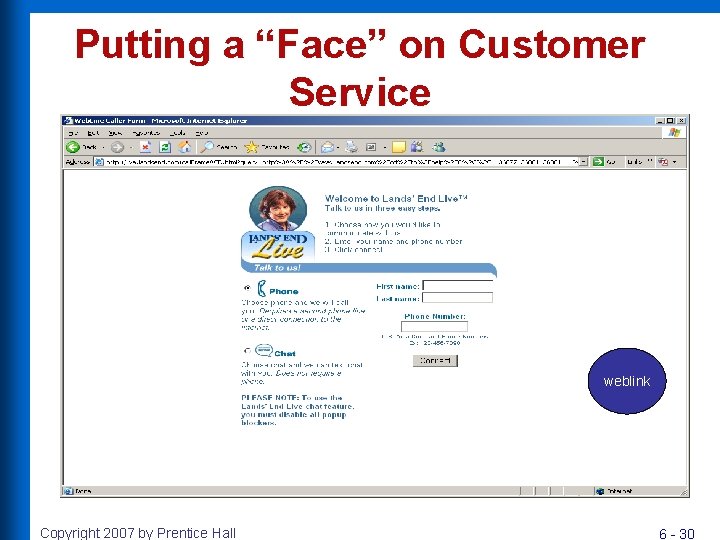 Putting a “Face” on Customer Service weblink Copyright 2007 by Prentice Hall 6 -