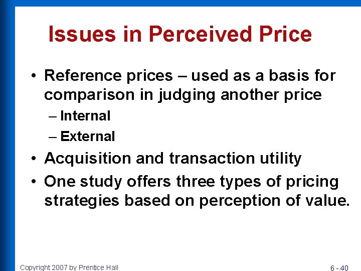 Issues in Perceived Price • Reference prices – used as a basis for comparison