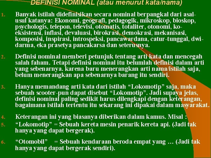 DEFINISI NOMINAL (atau menurut kata/nama) 1. Banyak istilah didefinisikan secara nominal berpangkal dari asalusul