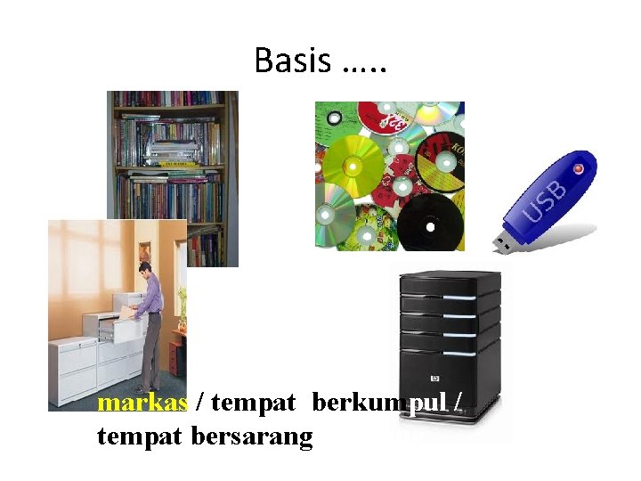 Basis …. . markas / tempat berkumpul / tempat bersarang / gudang 