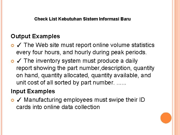 Check List Kebutuhan Sistem Informasi Baru Output Examples ✓ The Web site must report