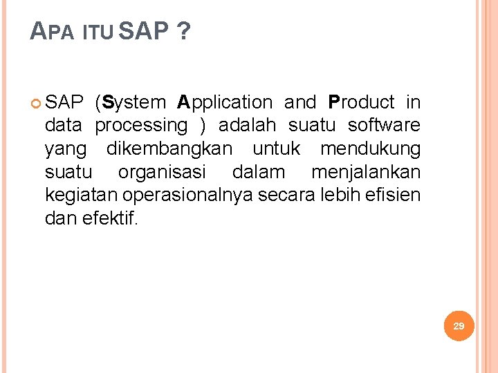 APA ITU SAP ? SAP (System Application and Product in data processing ) adalah
