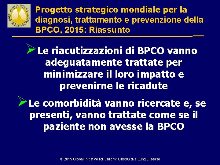 Progetto strategico mondiale per la diagnosi, trattamento e prevenzione della BPCO, 2015: Riassunto ØLe