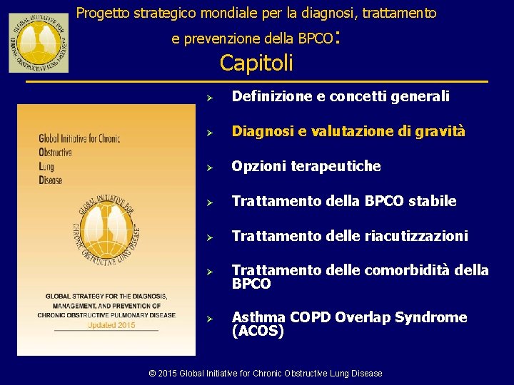 Progetto strategico mondiale per la diagnosi, trattamento e prevenzione della BPCO Capitoli : Ø