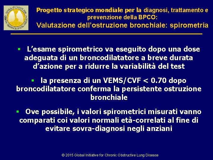 Progetto strategico mondiale per la diagnosi, trattamento e prevenzione della BPCO: Valutazione dell’ostruzione bronchiale: